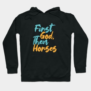 First God Then Horses Hoodie